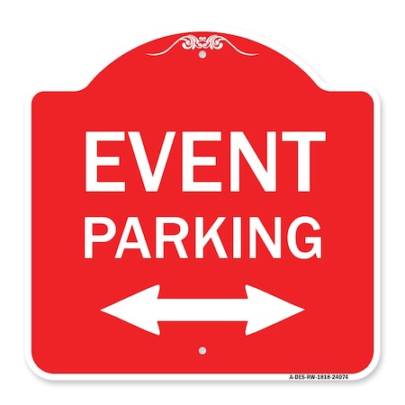 Signmission Event Parking Bidirectional Arrow, Red & White Aluminum Architectural Sign, 18" x 18", RW-1818-24084 A-DES-RW-1818-24084